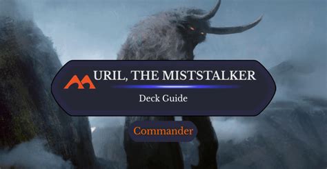 Uril, the Miststalker Voltron Commander Deck Guide.